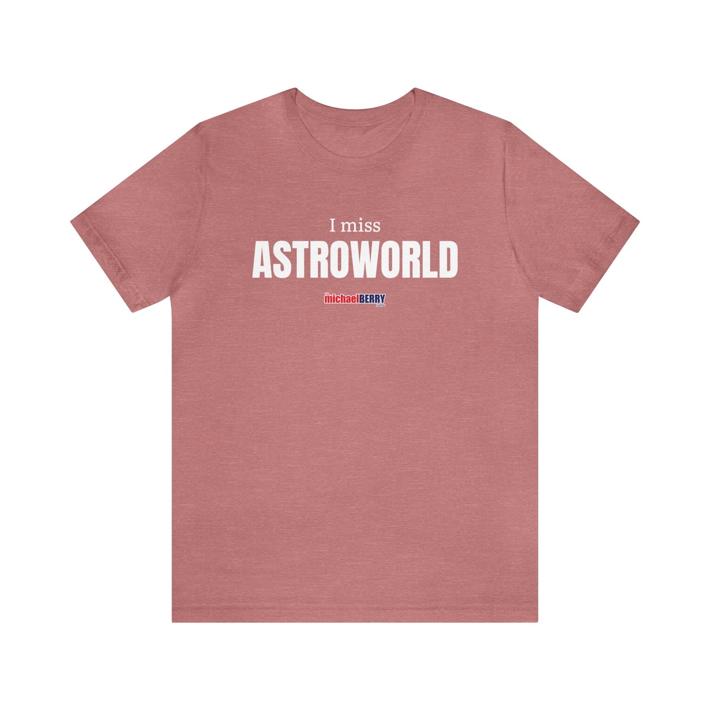 I miss ASTROWORLD - Unisex Jersey Short Sleeve Tee
