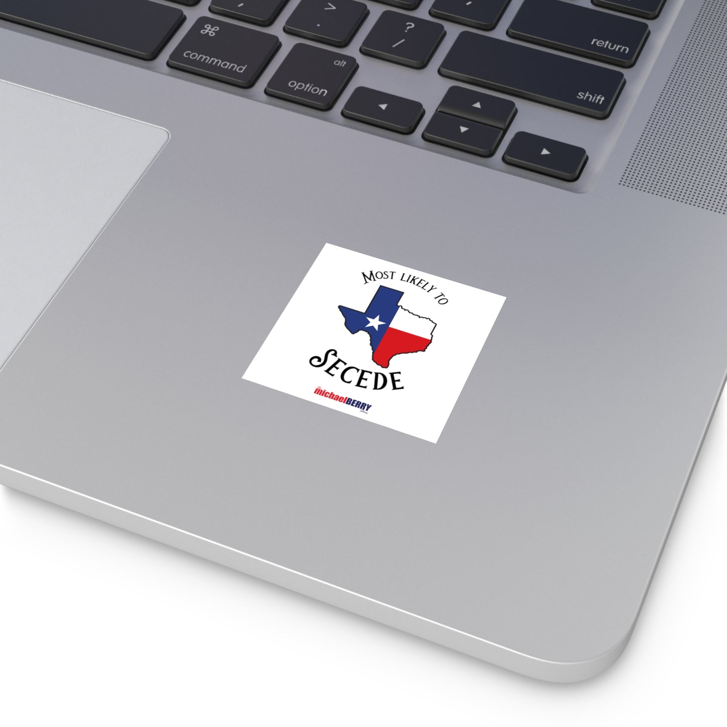 Most Likely to Secede - Square Vinyl Sticker