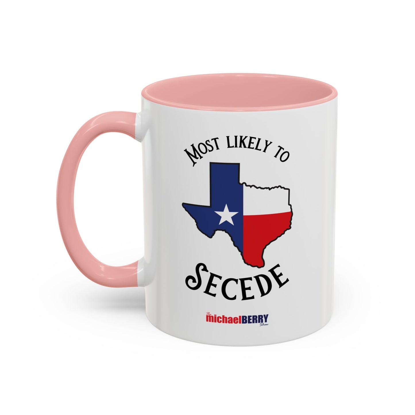 Most Likely to Secede - Coffee Mug, 11oz or 15oz