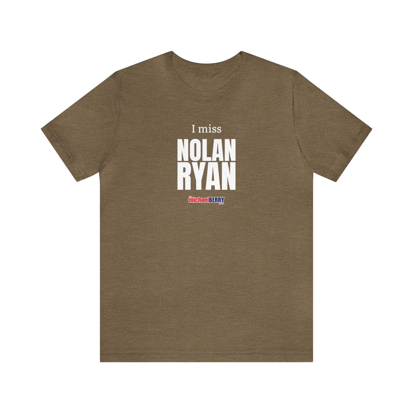 I miss NOLAN RYAN - Unisex Jersey Short Sleeve Tee