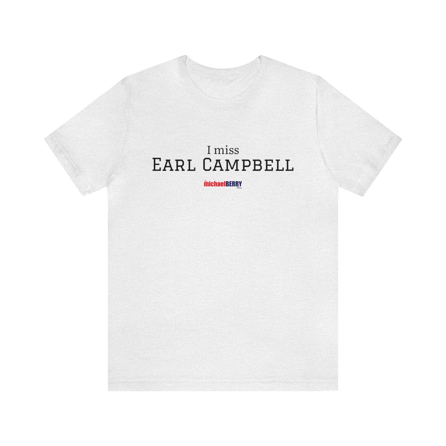 I miss EARL CAMPBELL - Unisex Jersey Short Sleeve Tee