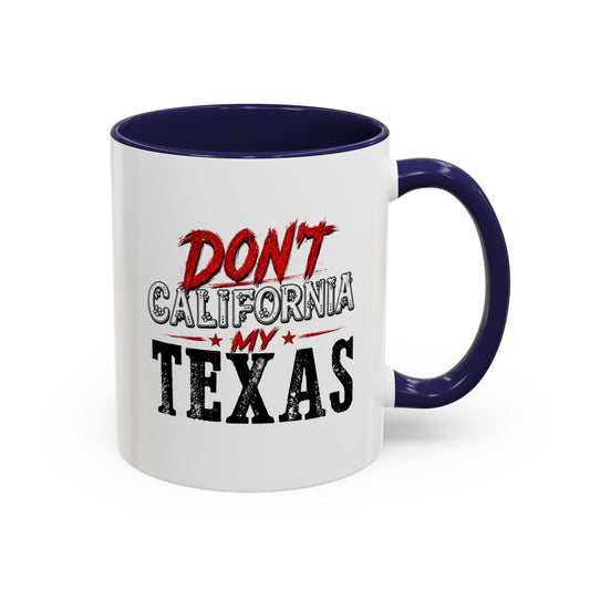 Don't CA my TX - Accent Coffee Mug (11, 15oz)