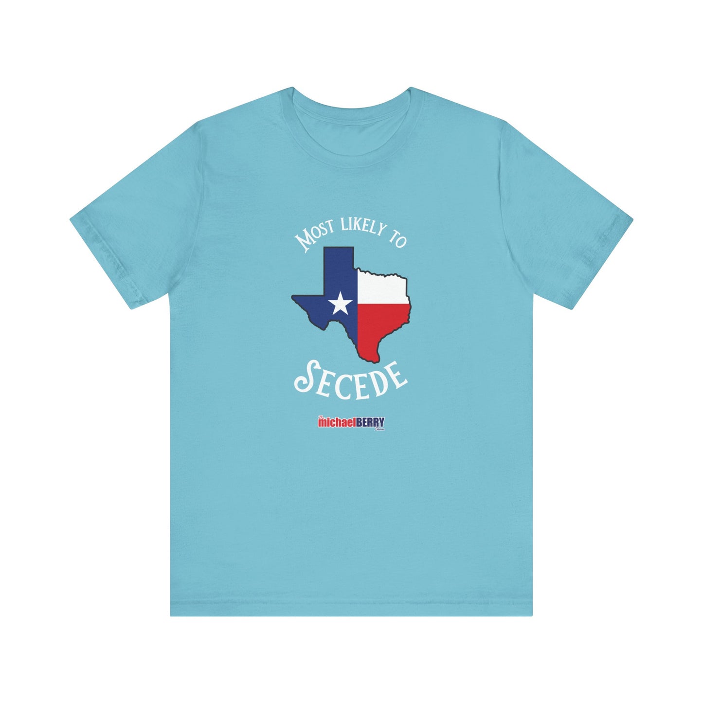 Most likely to secede - Short Sleeve Tee