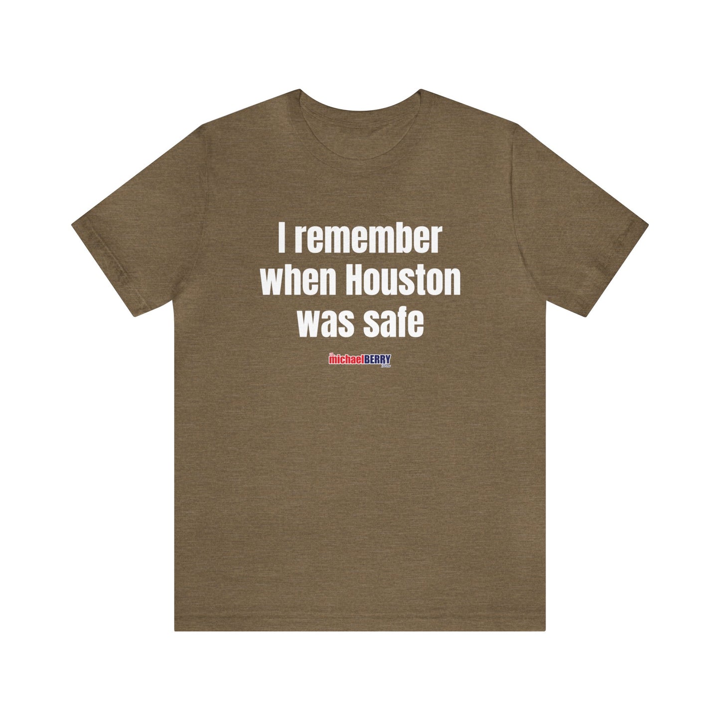 I remember when Houston was safe - Unisex Jersey Short Sleeve Tee