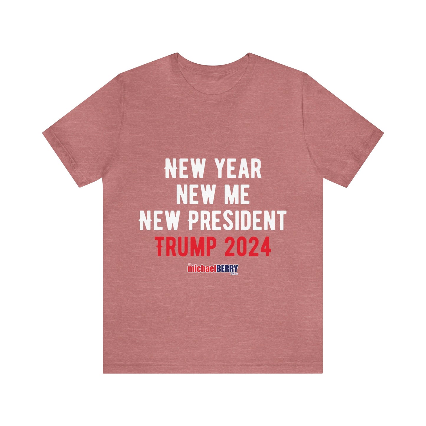 New Year. New Me. New President. Trump 2024 - Men's Short Sleeve Tee