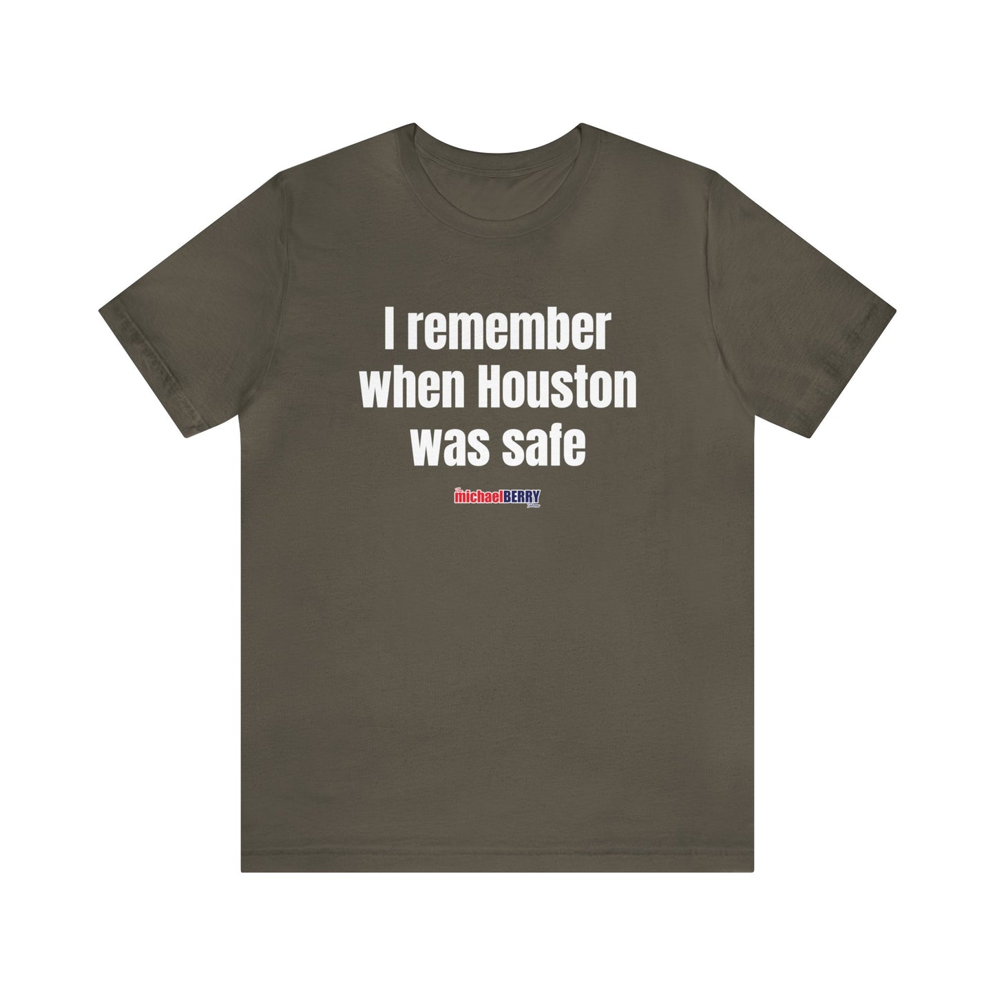 I remember when Houston was safe - Unisex Jersey Short Sleeve Tee