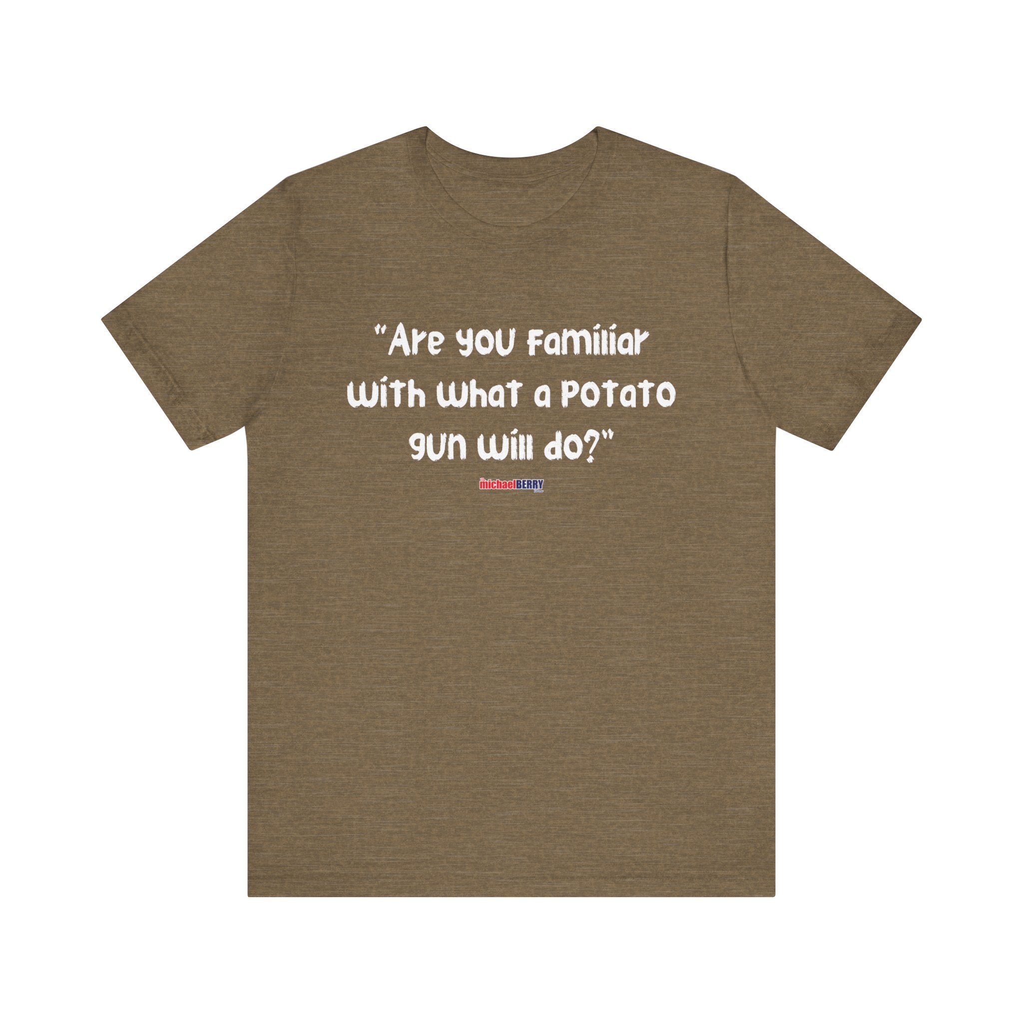 Are you familiar with what a potato gun will do? - Men's Short Sleeve Tee