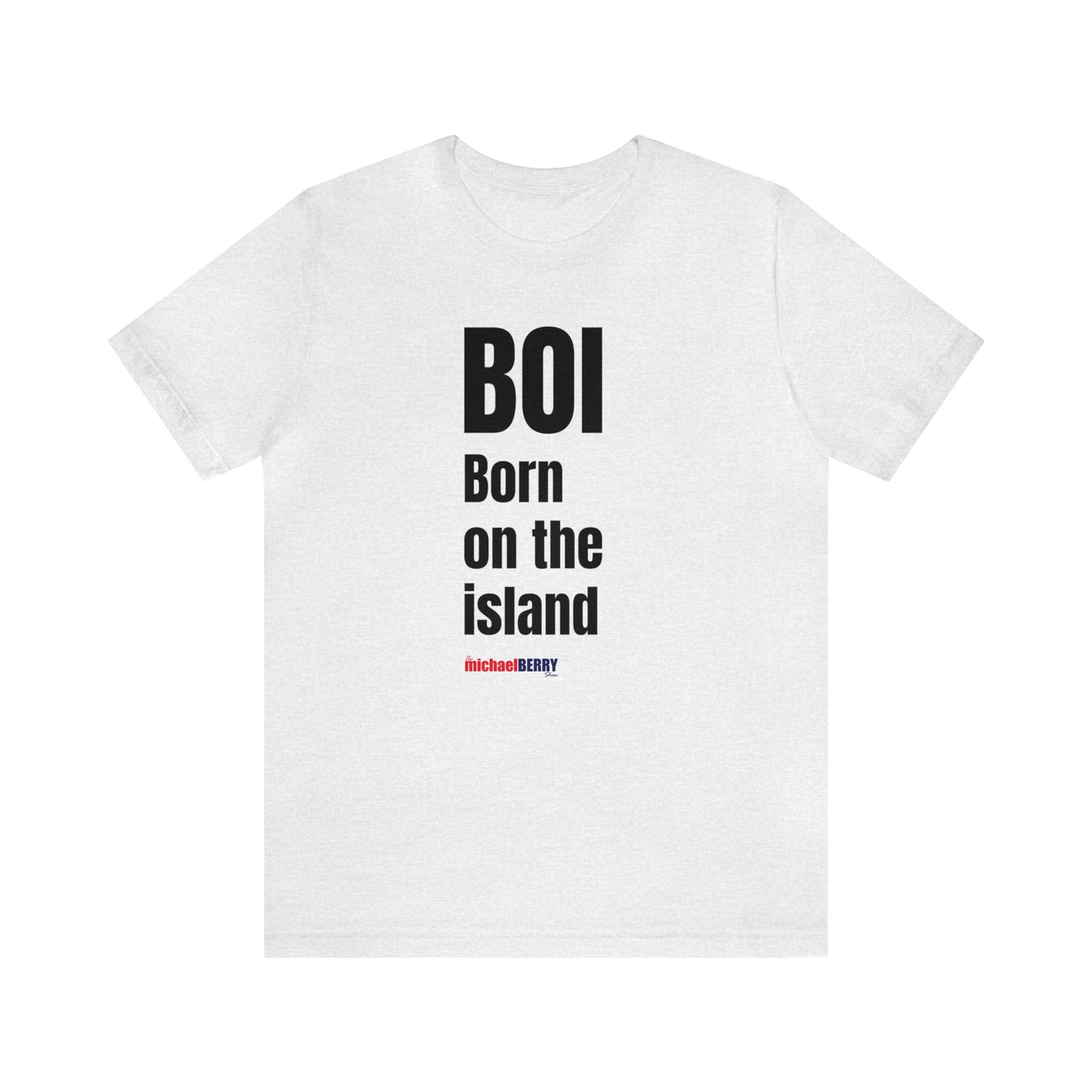 BOI Born on the island - Unisex Jersey Short Sleeve Tee