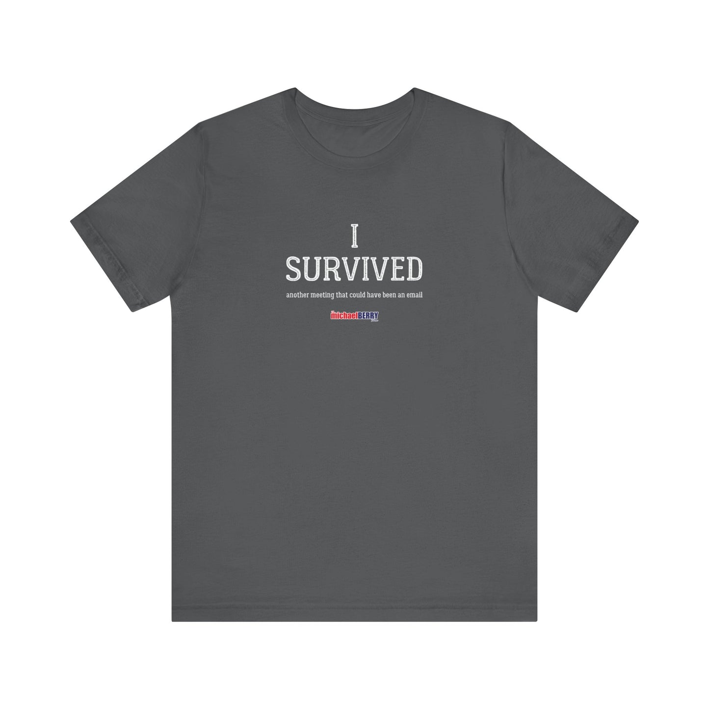 I SURVIVED another meeting that could have been an email - Men's Short Sleeve Tee