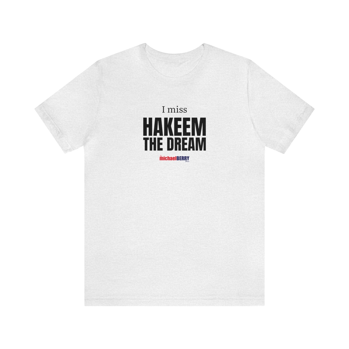 I miss HAKEEM THE DREAM - Unisex Jersey Short Sleeve Tee