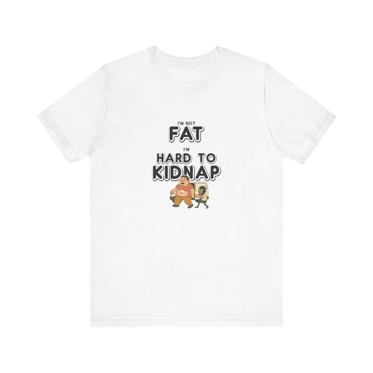 Men's "I'm not fat, I'm hard to kidnap" - Short Sleeve Tee