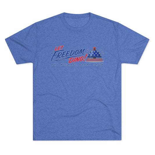 Let Freedom Ding - Tri-Blend Crew Tee