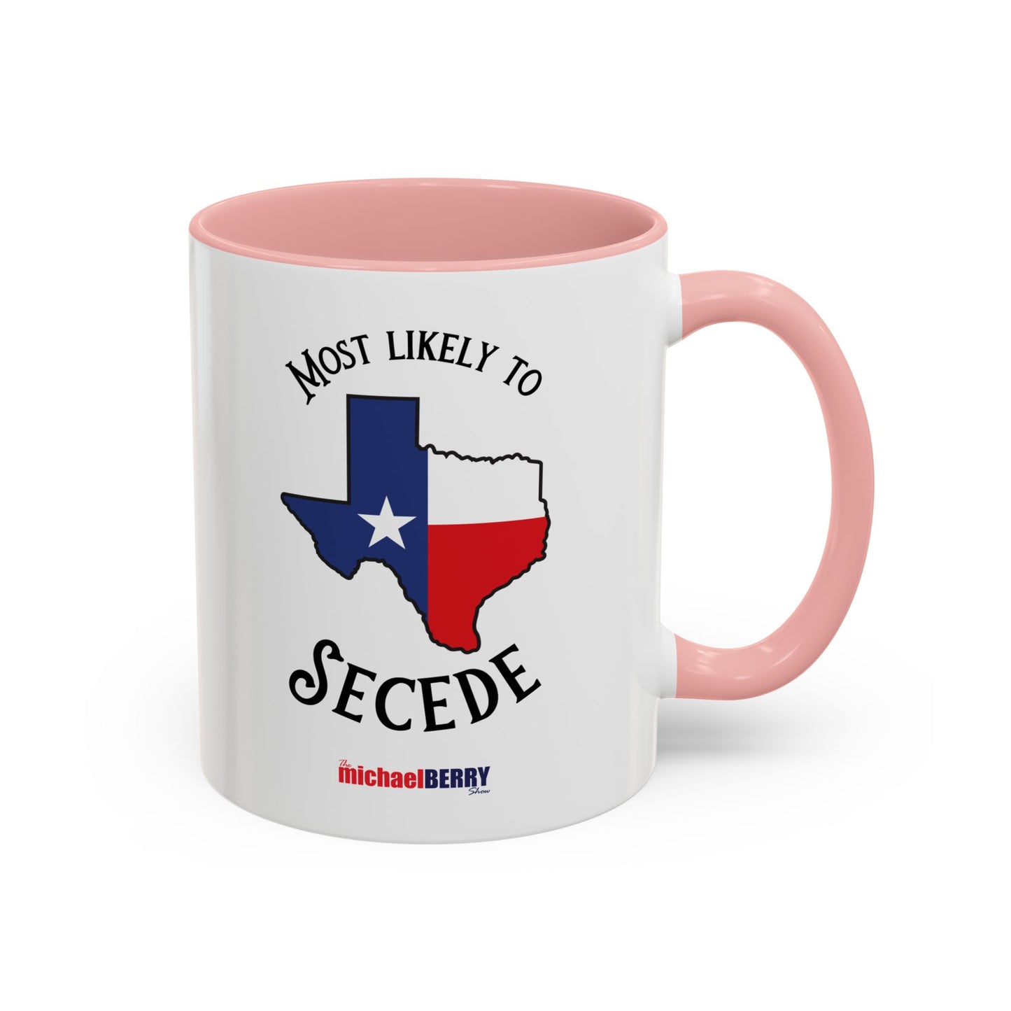 Most Likely to Secede - Coffee Mug, 11oz or 15oz