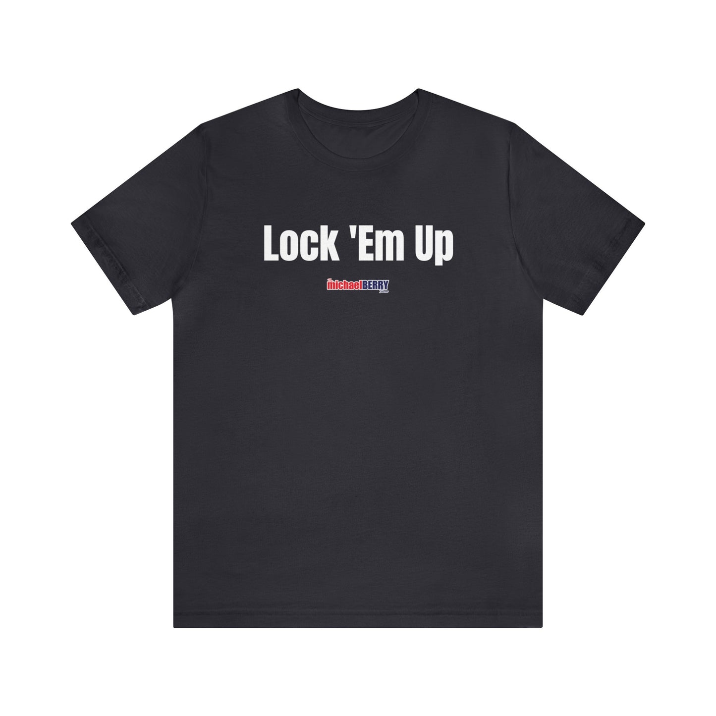 Lock 'Em Up - Unisex Jersey Short Sleeve Tee