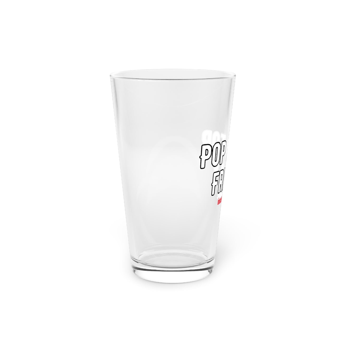 Pop a Top Friday - Pint Glass, 16oz