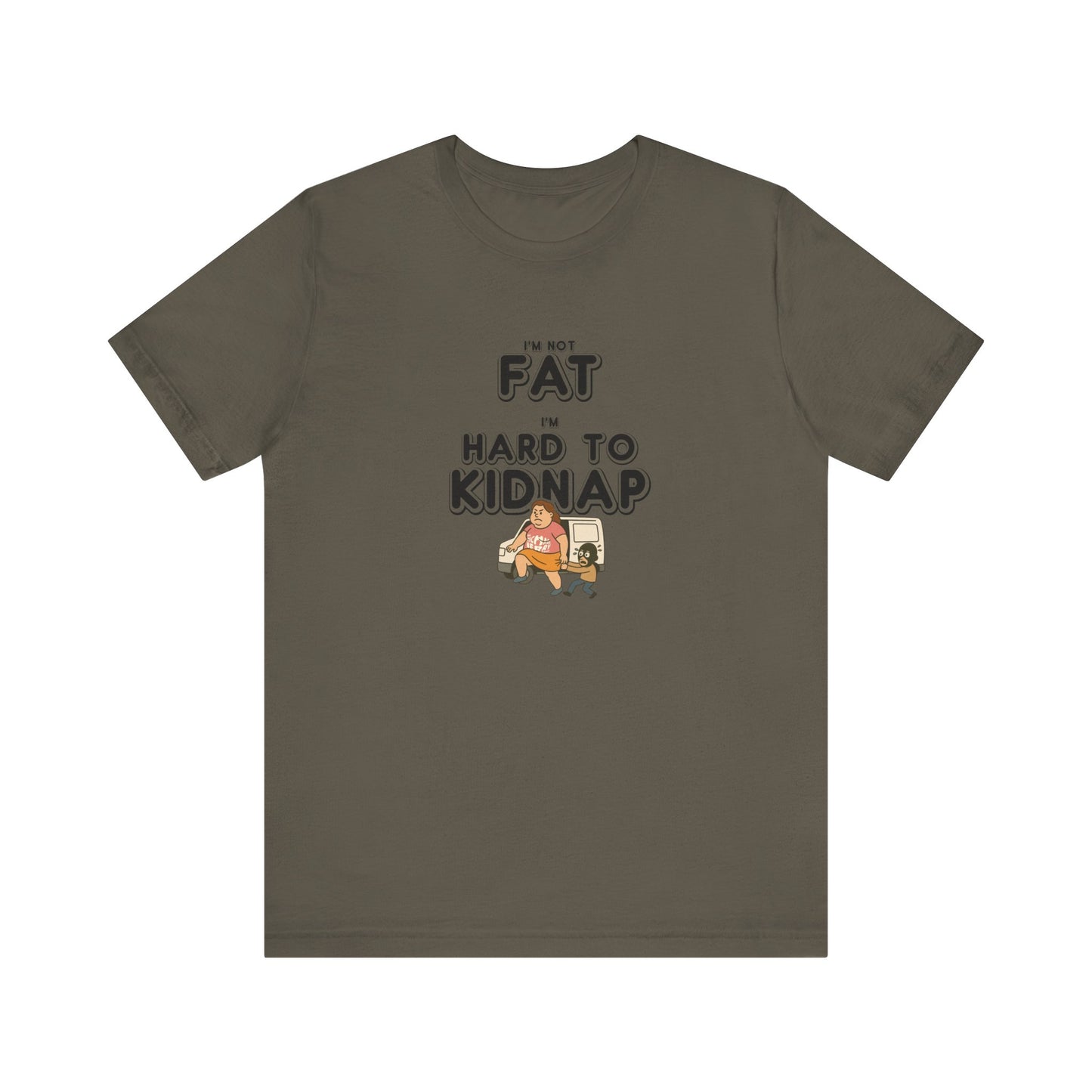 Women's "I'm not fat, I'm hard to kidnap" - Short Sleeve Tee