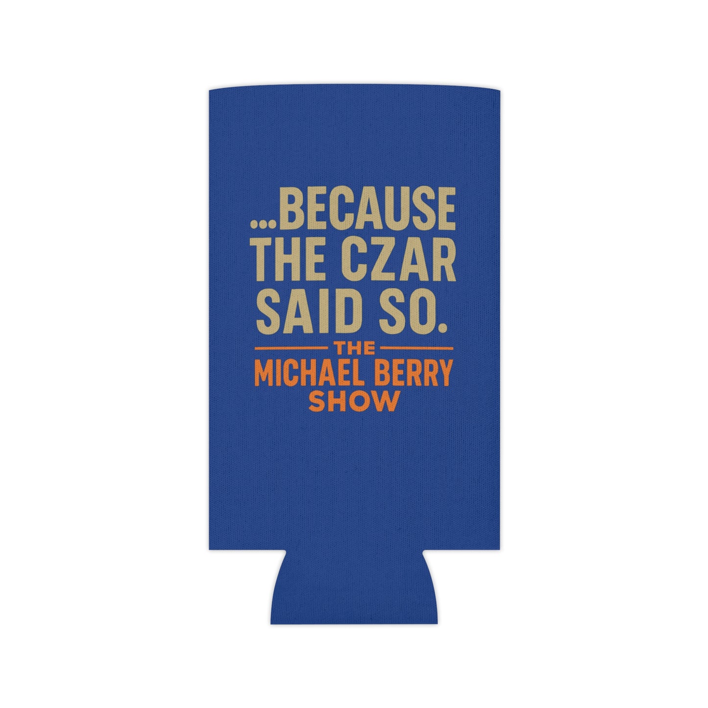 Because the Czar said so - Can Cooler