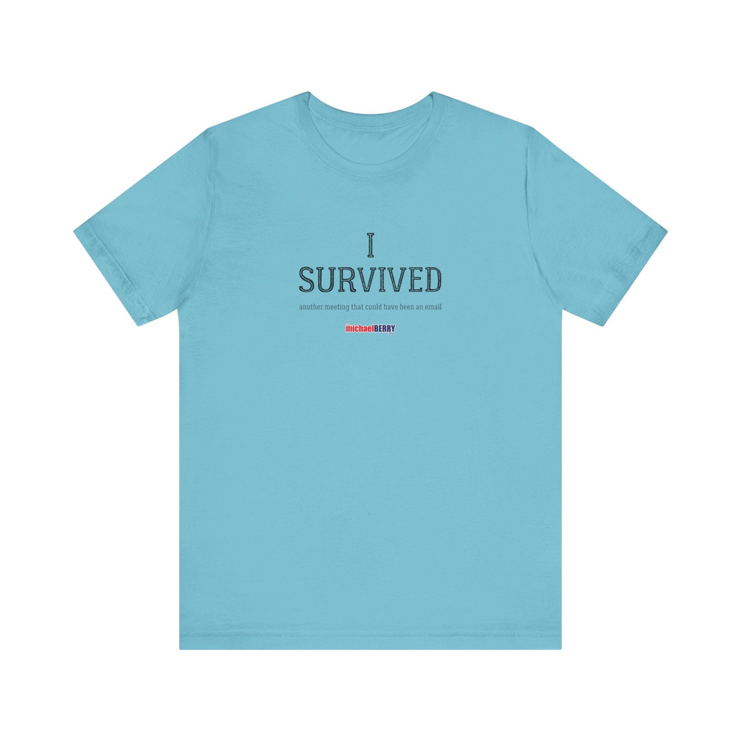 I SURVIVED another meeting that could have been an email - Men's Short Sleeve Tee