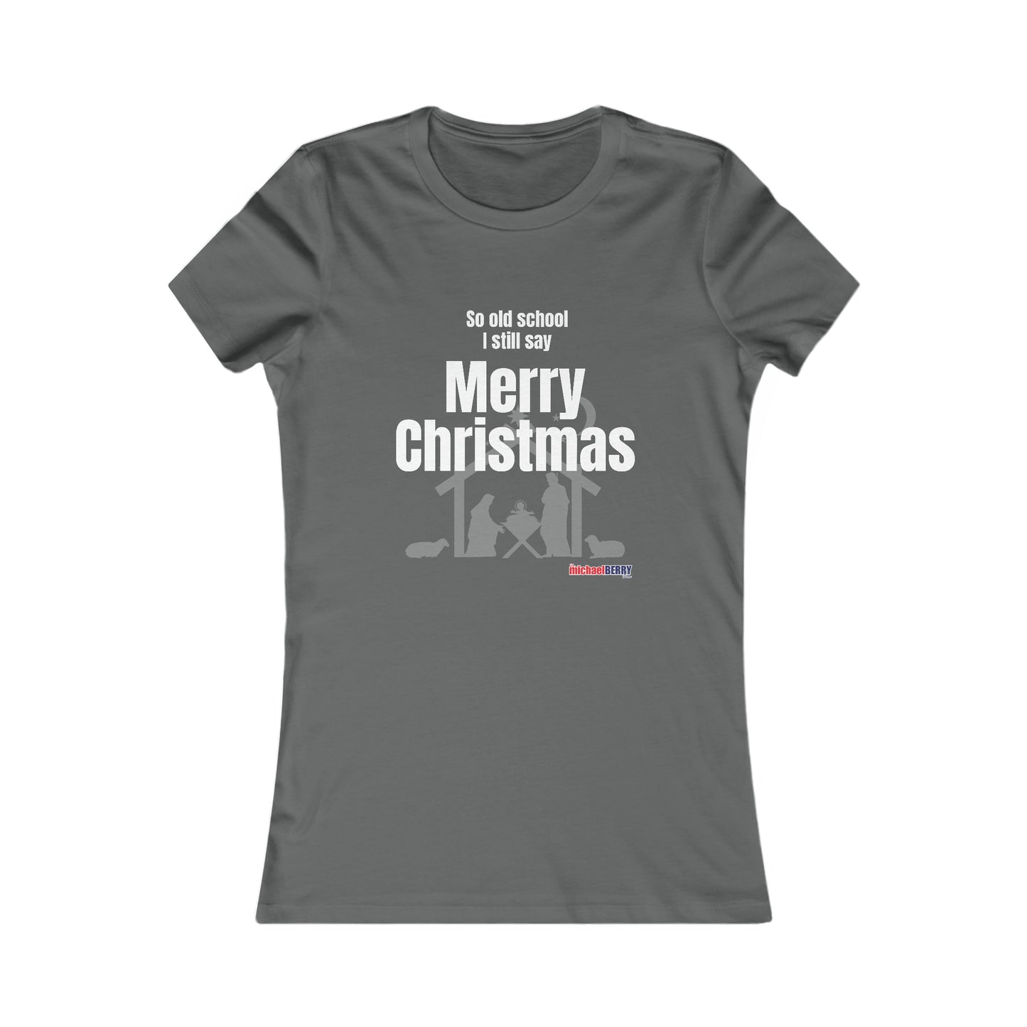 So old school I still say Merry Christmas - Women's Favorite Tee