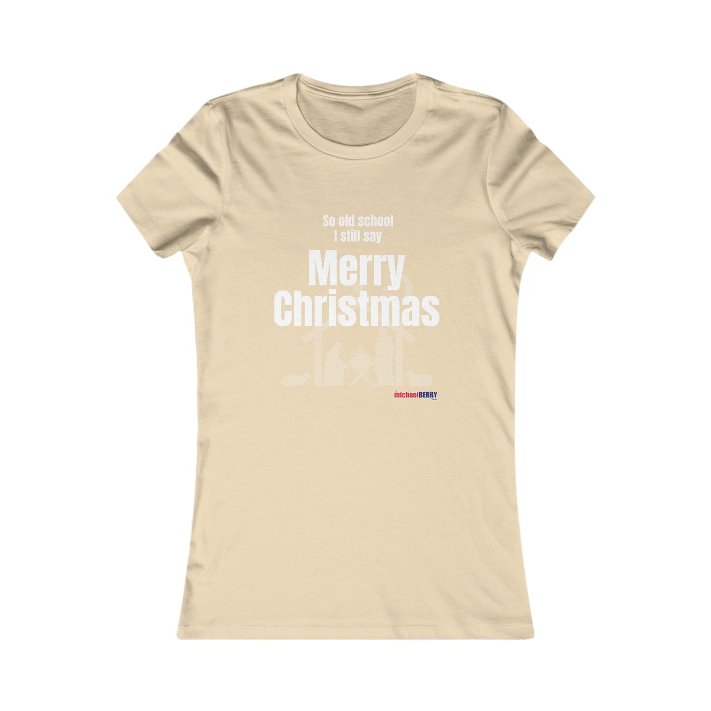So old school I still say Merry Christmas - Women's Favorite Tee