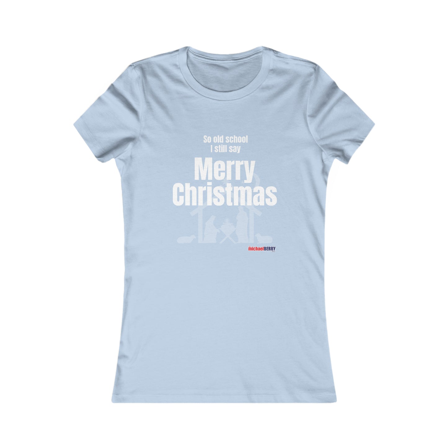 So old school I still say Merry Christmas - Women's Favorite Tee