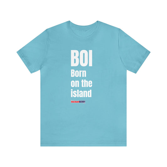 BOI Born on the island - Unisex Jersey Short Sleeve Tee