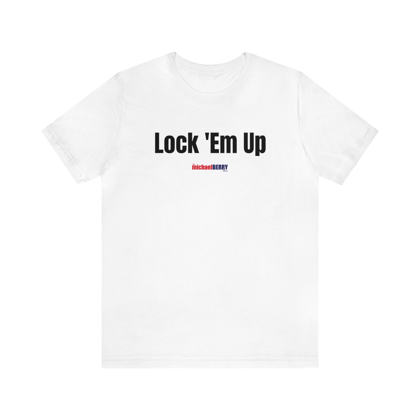Lock 'Em Up - Unisex Jersey Short Sleeve Tee