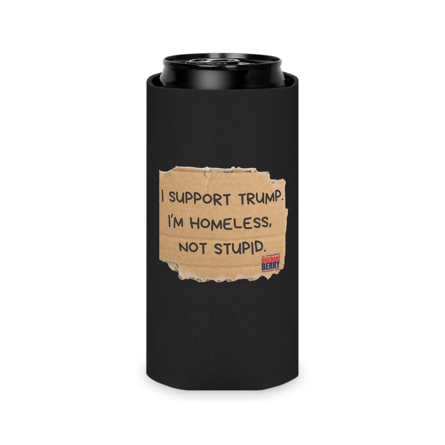 I support Trump. I'm homeless, not stupid - Can Cooler