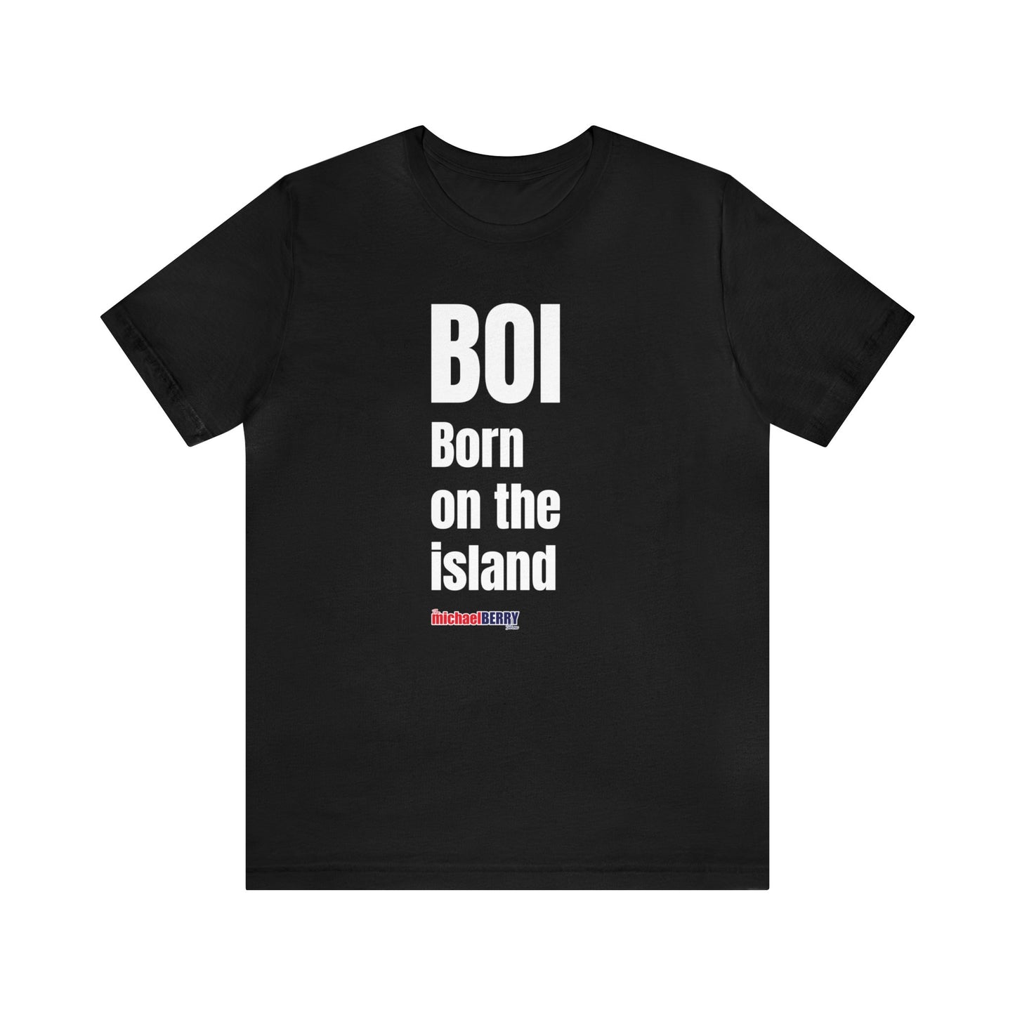 BOI Born on the island - Unisex Jersey Short Sleeve Tee