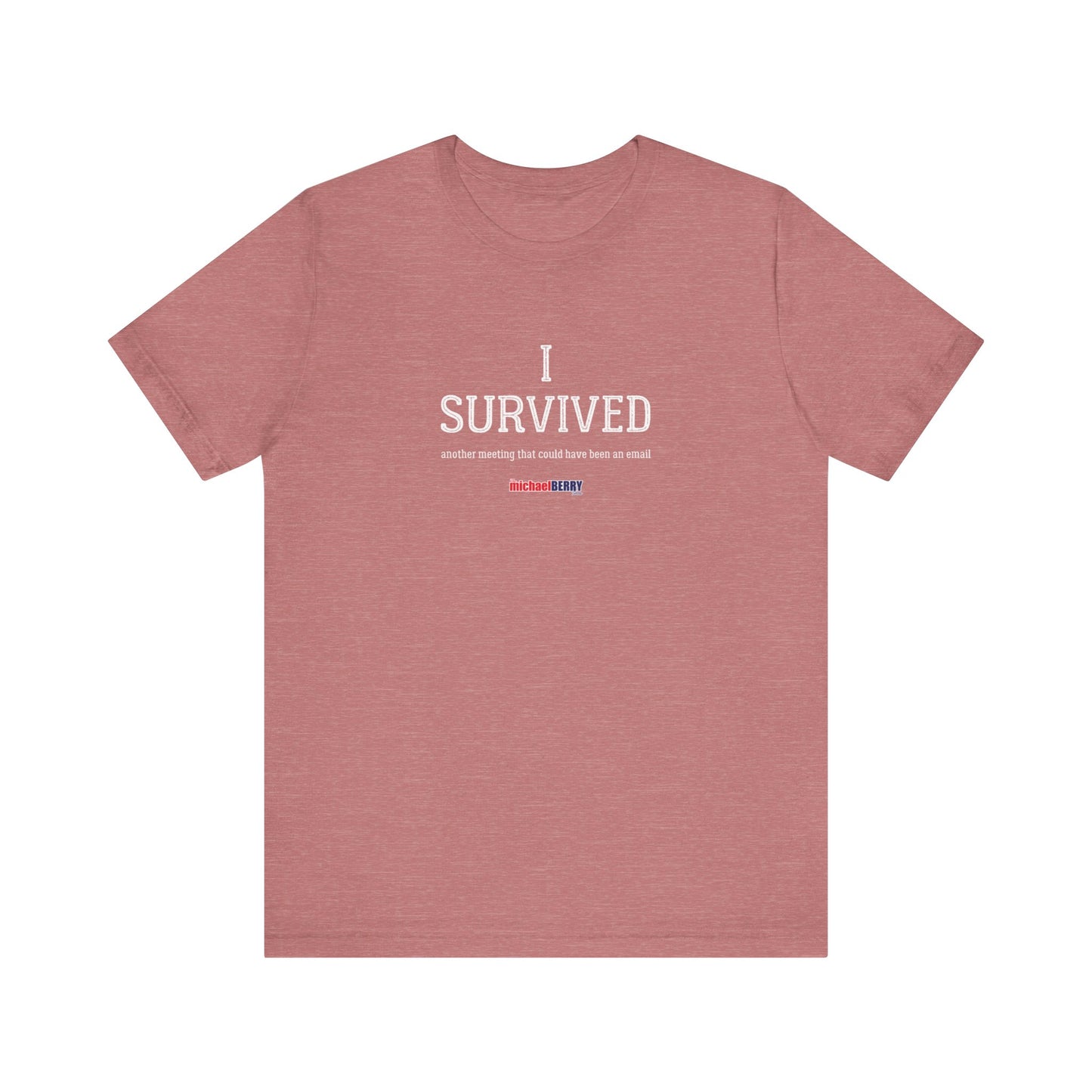 I SURVIVED another meeting that could have been an email - Men's Short Sleeve Tee