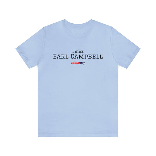 I miss EARL CAMPBELL - Unisex Jersey Short Sleeve Tee