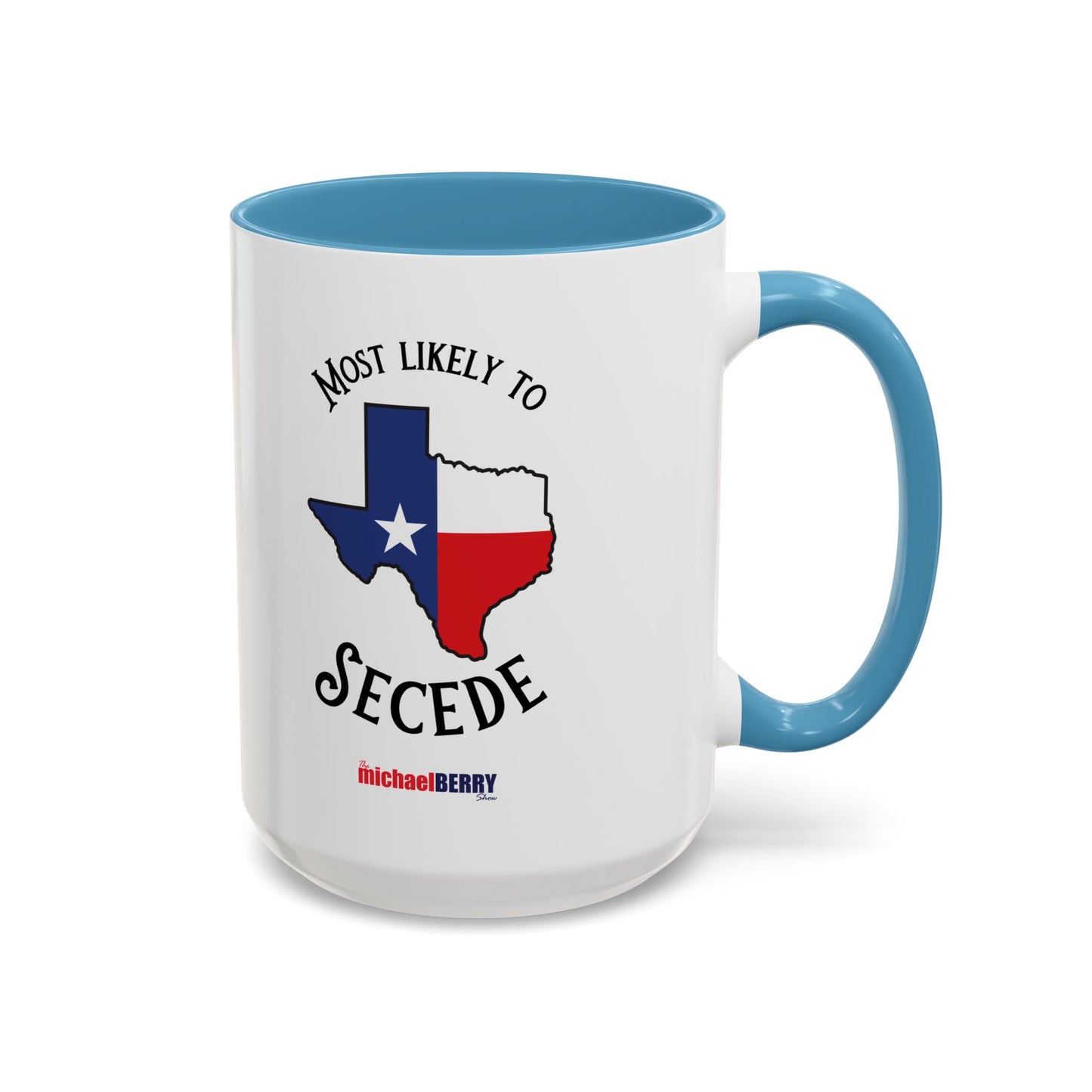 Most Likely to Secede - Coffee Mug, 11oz or 15oz