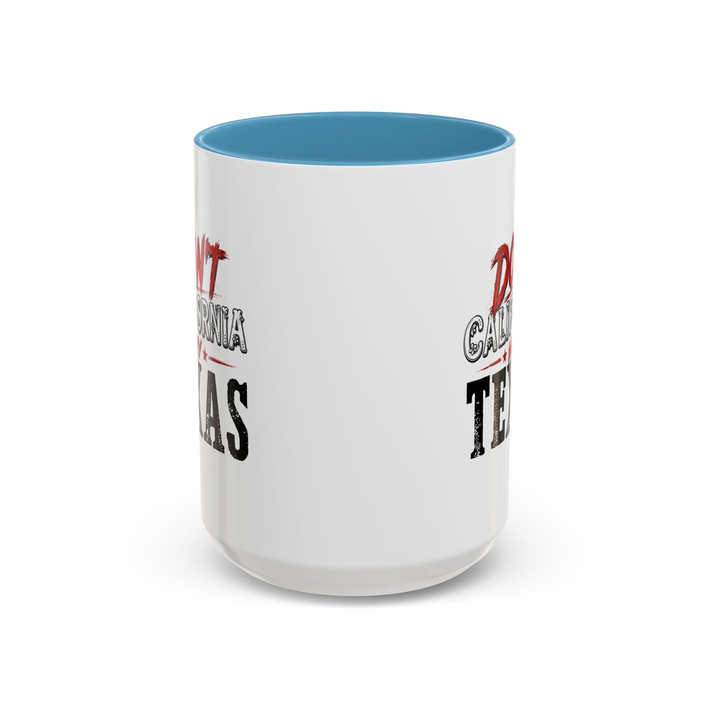 Don't CA my TX - Accent Coffee Mug (11, 15oz)