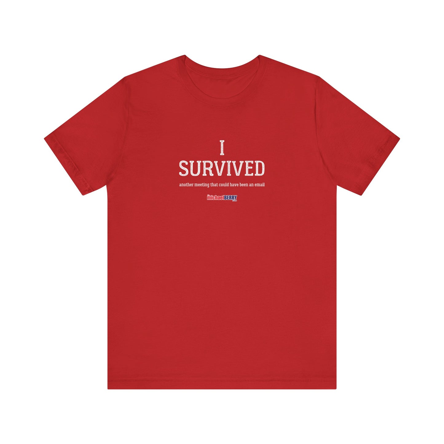 I SURVIVED another meeting that could have been an email - Men's Short Sleeve Tee