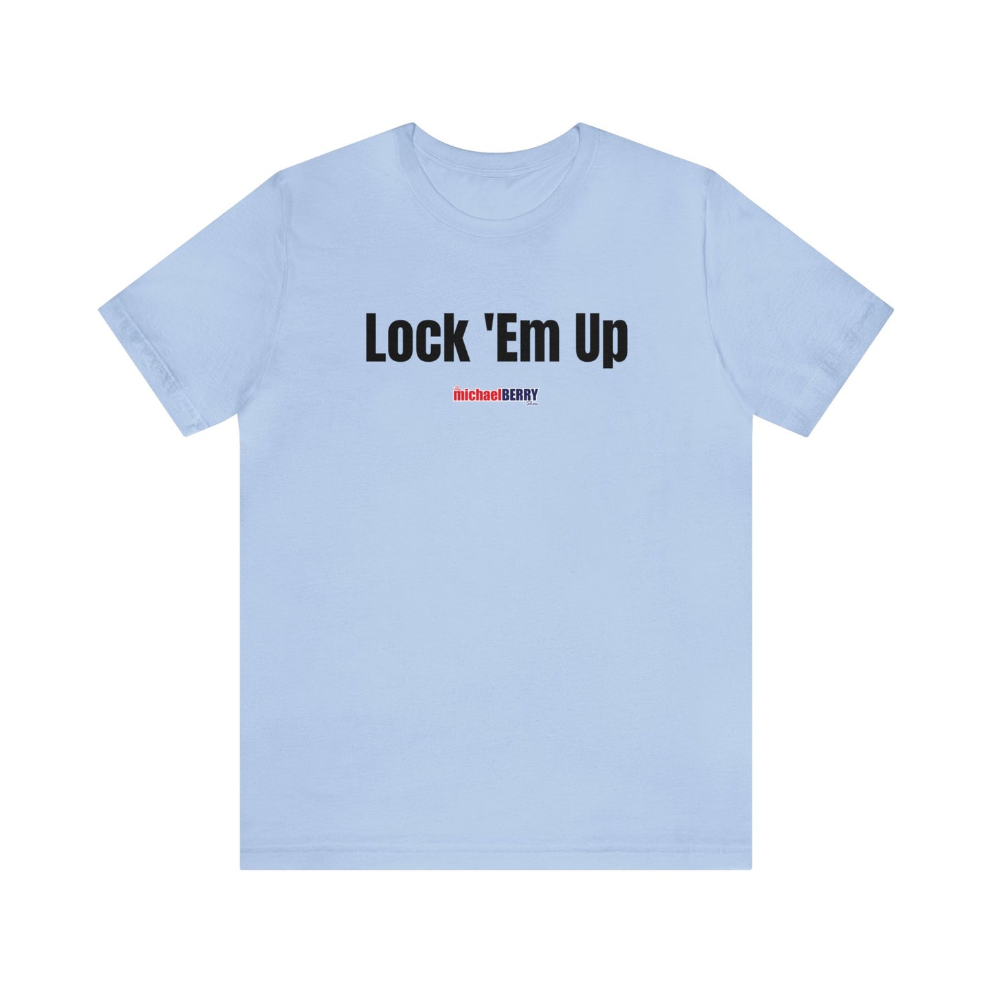 Lock 'Em Up - Unisex Jersey Short Sleeve Tee