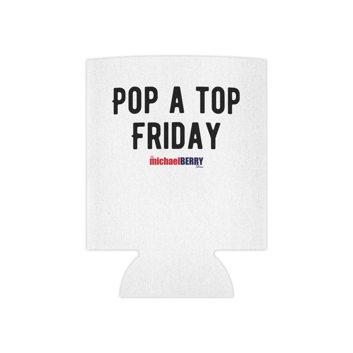 Pop a Top Friday - Can Cooler