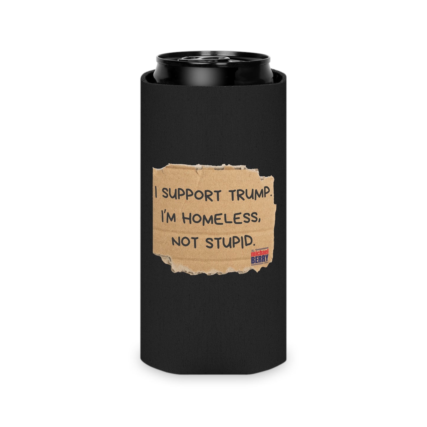 I support Trump. I'm homeless, not stupid - Can Cooler