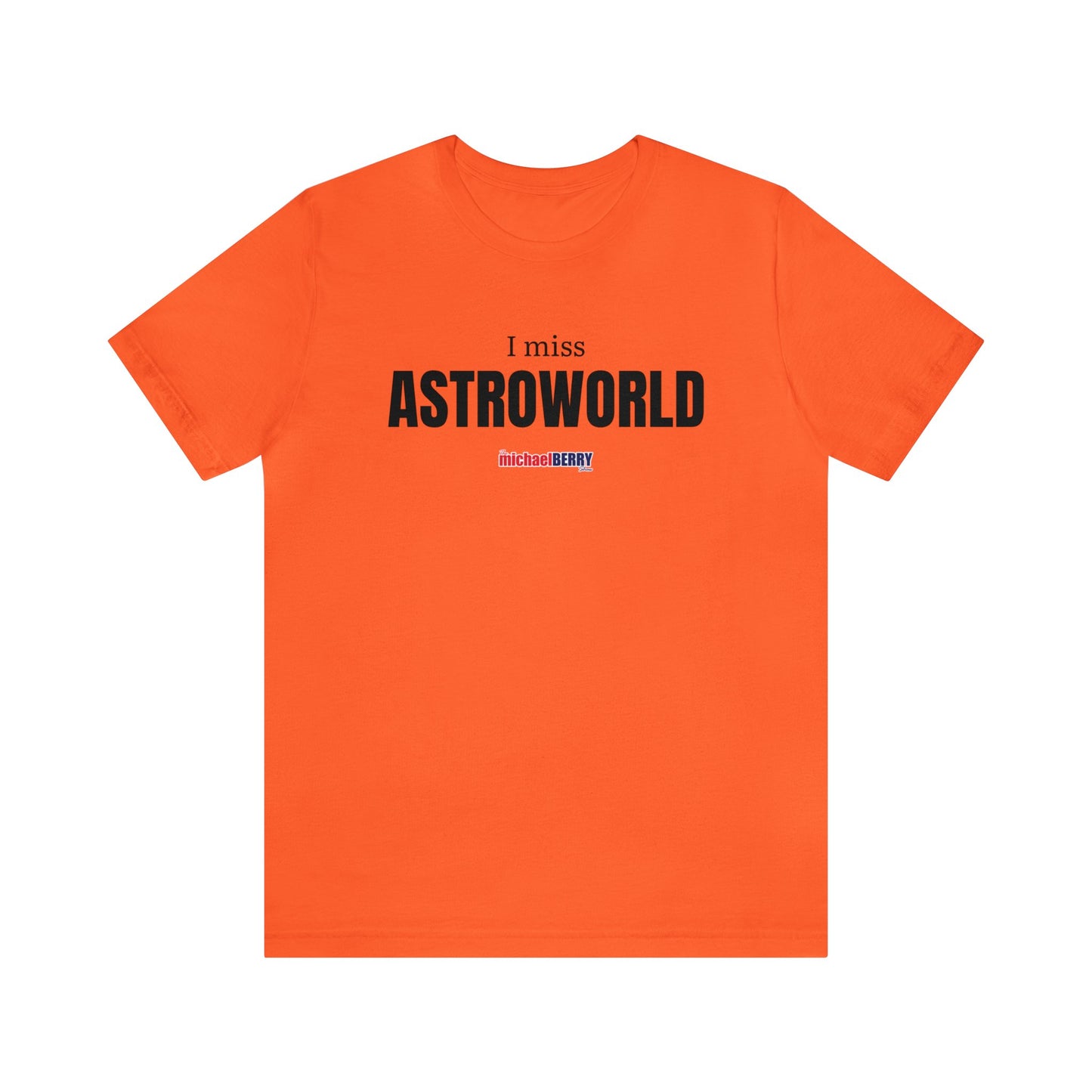 I miss ASTROWORLD - Unisex Jersey Short Sleeve Tee