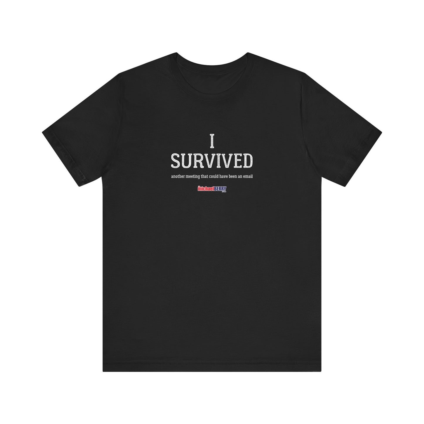 I SURVIVED another meeting that could have been an email - Men's Short Sleeve Tee
