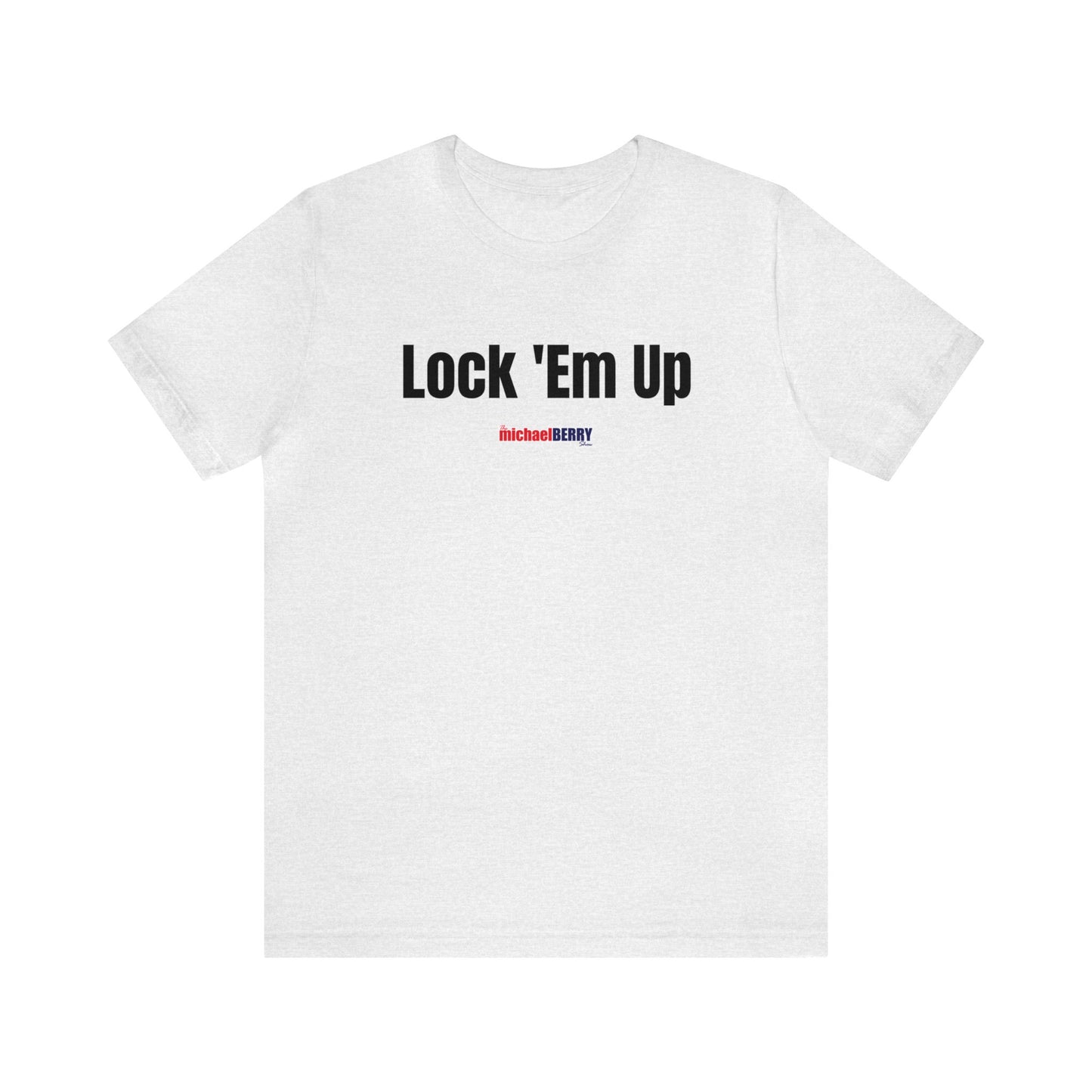 Lock 'Em Up - Unisex Jersey Short Sleeve Tee