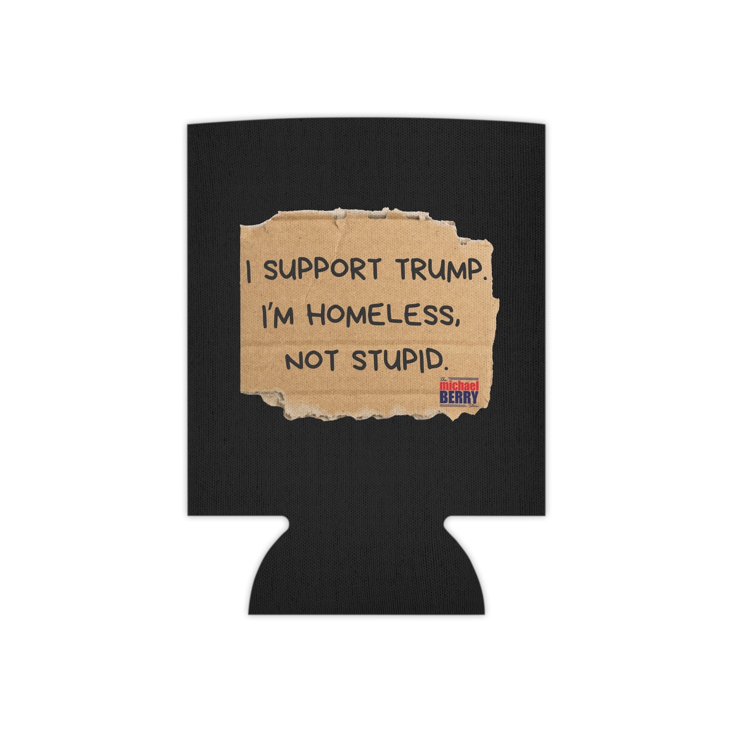 I support Trump. I'm homeless, not stupid - Can Cooler