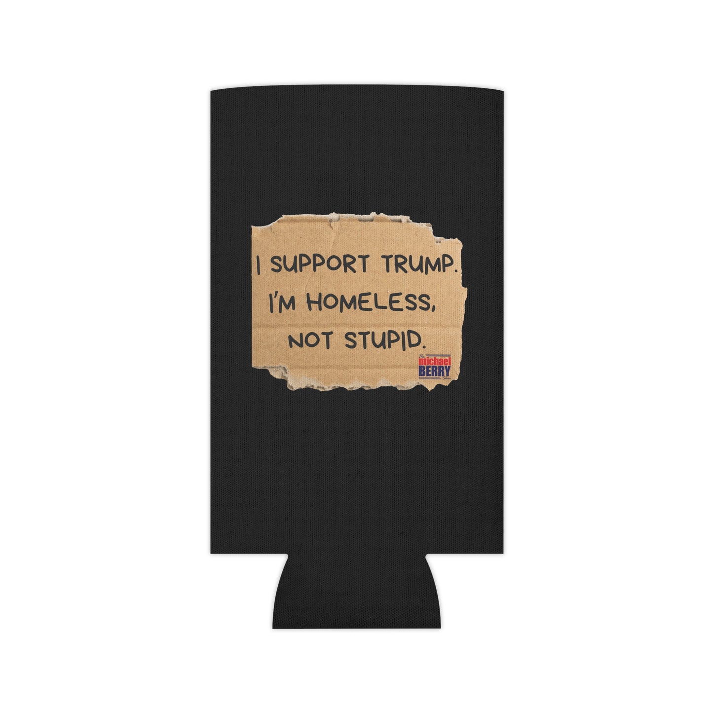 I support Trump. I'm homeless, not stupid - Can Cooler