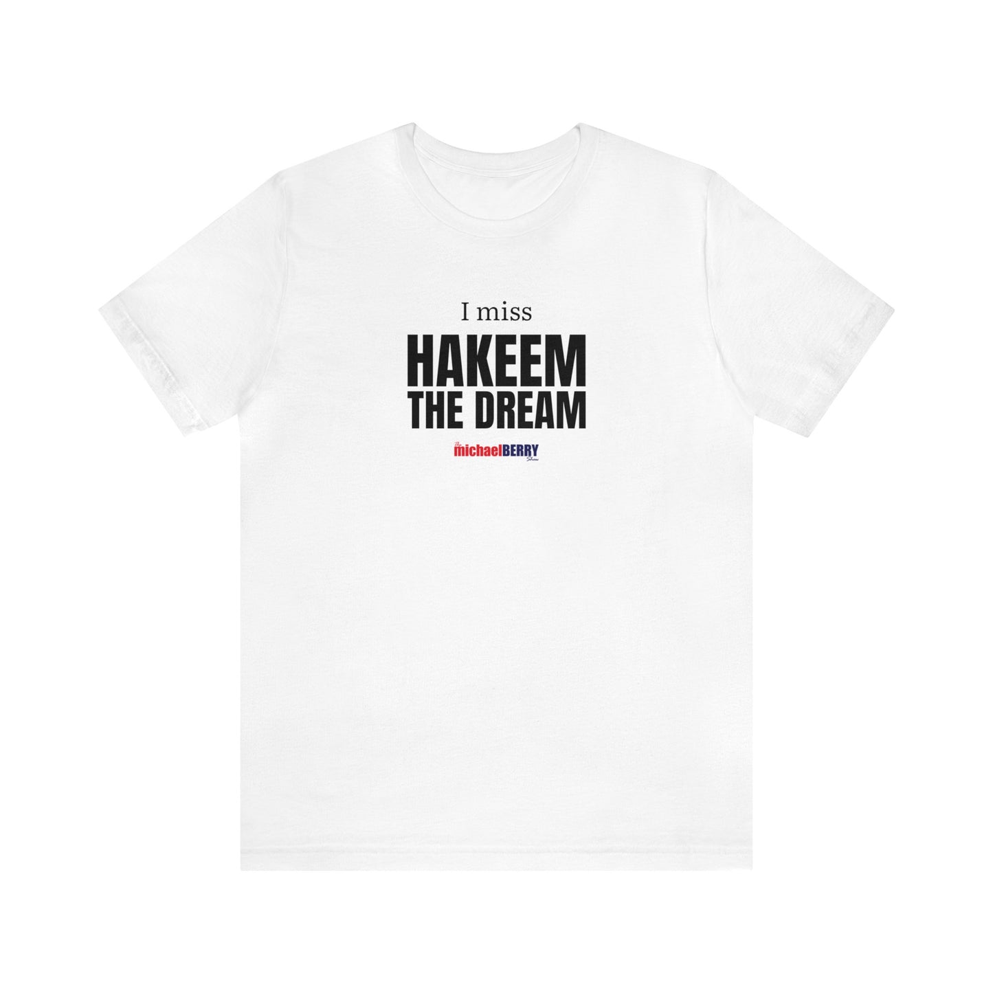 I miss HAKEEM THE DREAM - Unisex Jersey Short Sleeve Tee