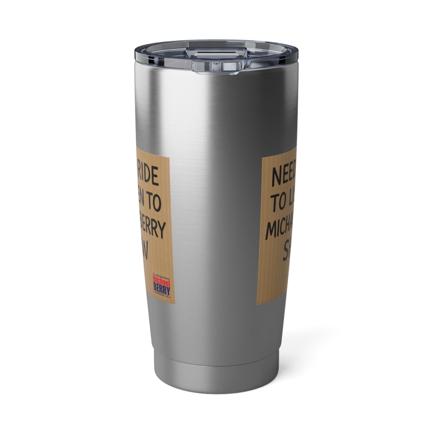 Need a ride - 20oz Tumbler