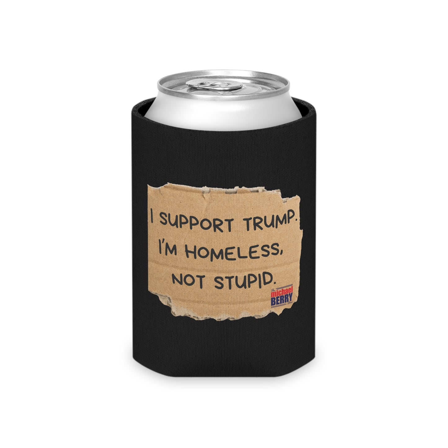I support Trump. I'm homeless, not stupid - Can Cooler
