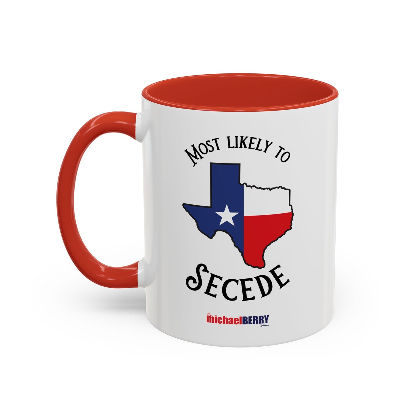 Most Likely to Secede - Coffee Mug, 11oz or 15oz