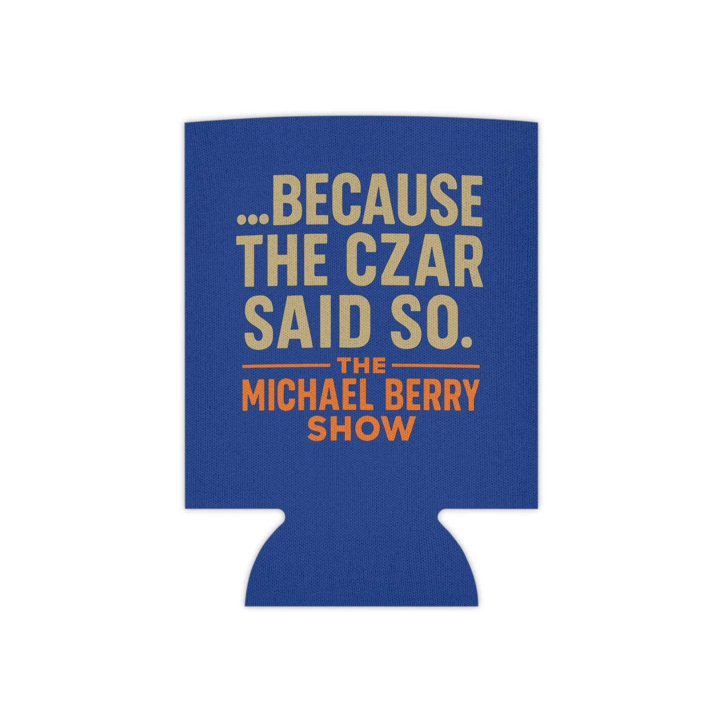 Because the Czar said so - Can Cooler