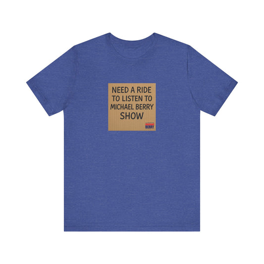 Need a ride - Short Sleeve Tee