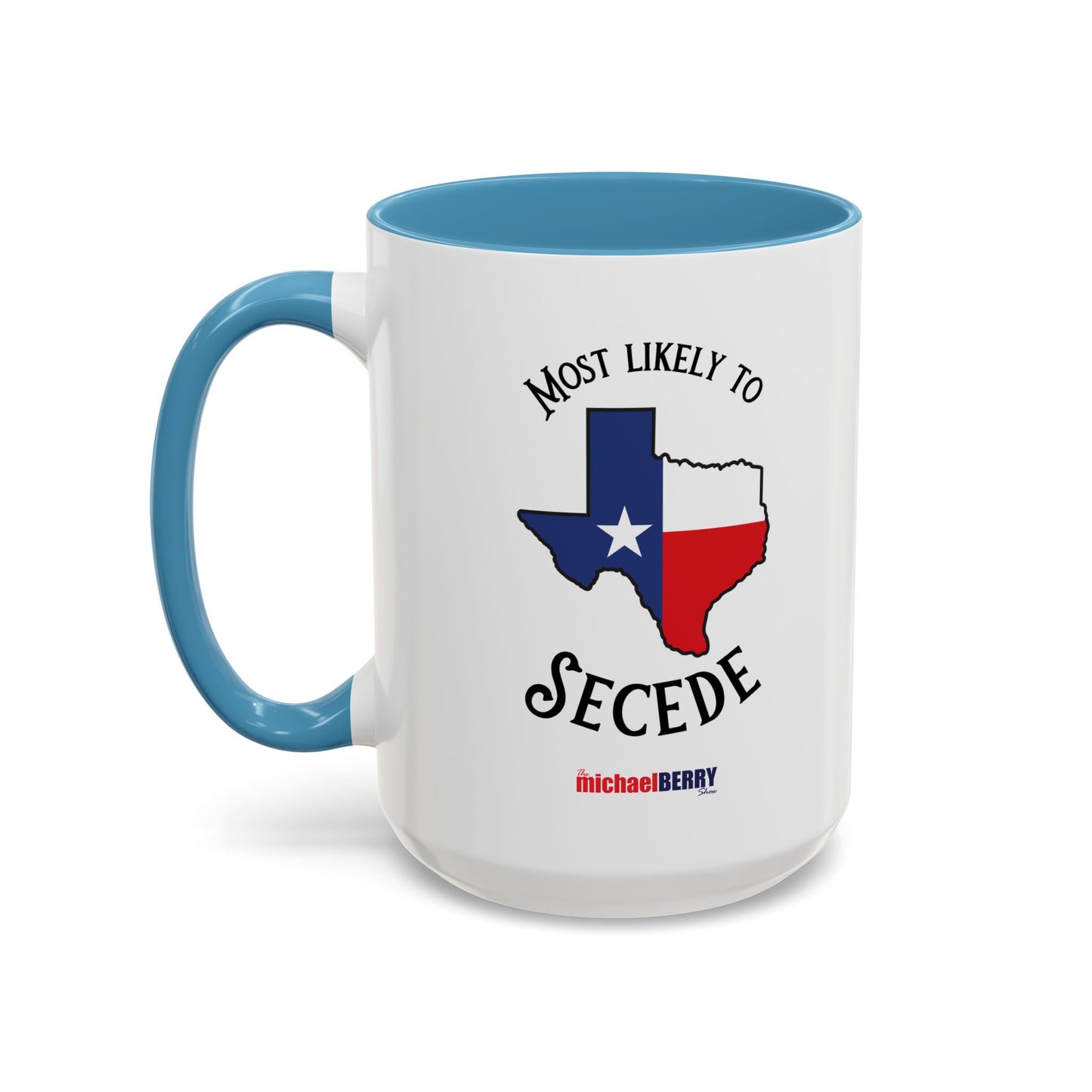 Most Likely to Secede - Coffee Mug, 11oz or 15oz