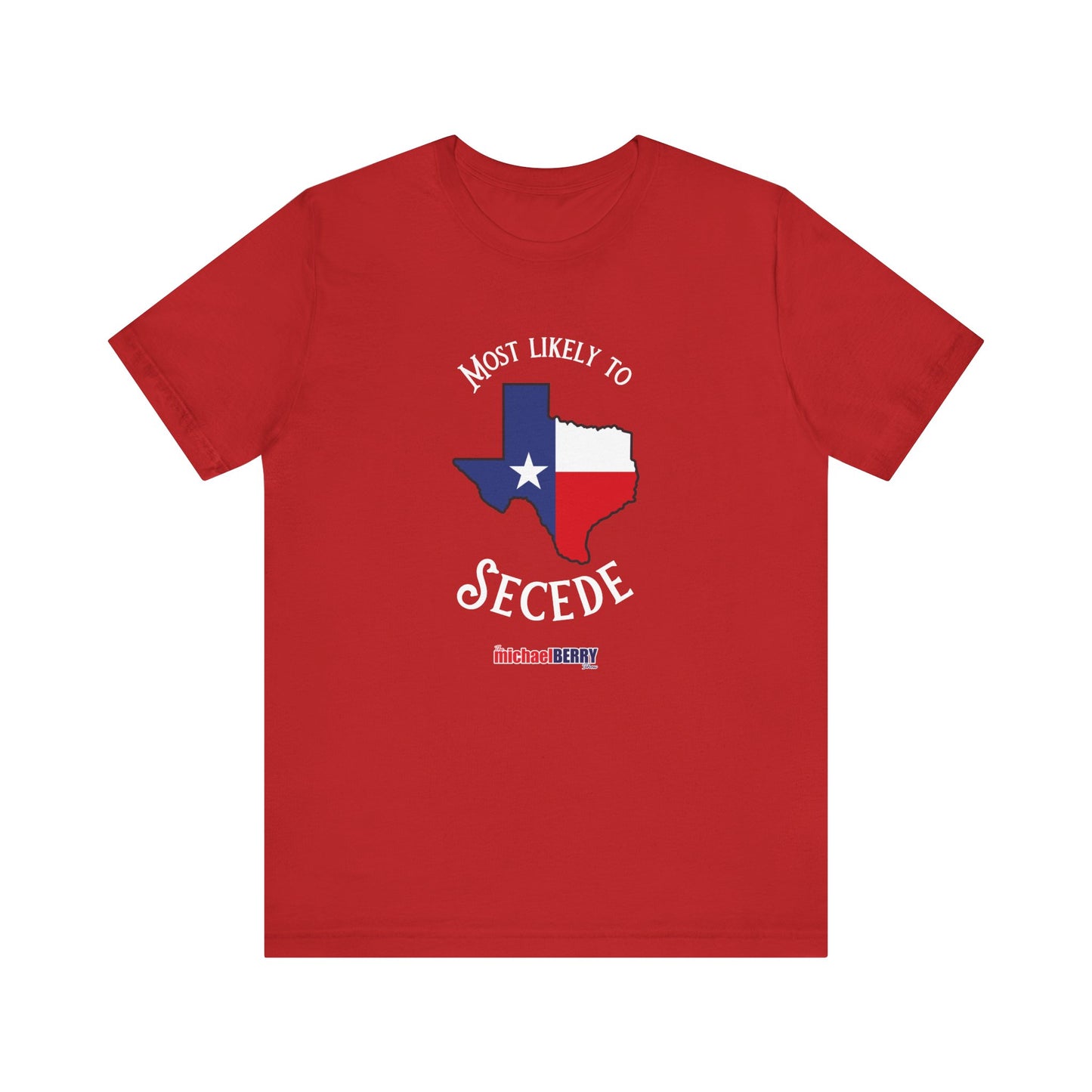 Most likely to secede - Short Sleeve Tee